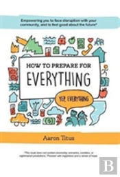 How To Prepare For Everything