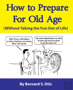 Bertrand.pt - How To Prepare For Old Age : Without Taking The Fun Out Of Life