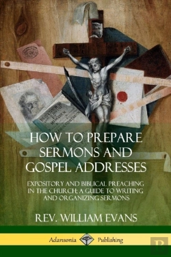 Bertrand.pt - How To Prepare Sermons And Gospel Addresses