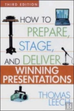 Bertrand.pt - How To Prepare, Stage, And Deliver Winning Presentations