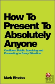 How To Present To Absolutely Anyone