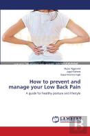 How To Prevent And Manage Your Low Back Pain