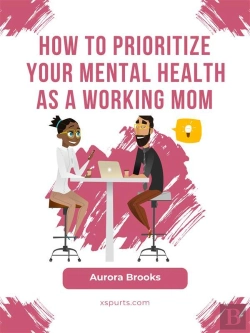 Bertrand.pt - How To Prioritize Your Mental Health As A Working Mom