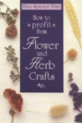 How To Profit From Flower And Herb Crafts