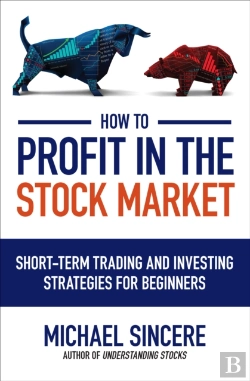 Bertrand.pt - How To Profit In The Stock Market: Short-Term Trading And Investing Strategies For Beginners