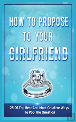 Bertrand.pt - How To Propose To Your Girlfriend