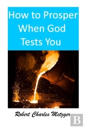 How To Prosper When God Tests You