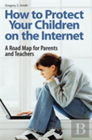How To Protect Your Children On The Internet