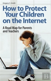 How To Protect Your Children On The Internet