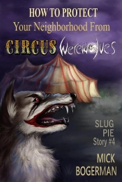 How To Protect Your Neighborhood From Circus Werewolves
