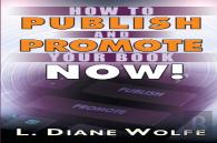 How To Publish And Promote Your Book Now!