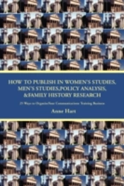 How To Publish In Women'S Studies, Men'S Studies, Policy Analysis, & Family History Research