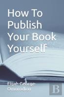 How To Publish Your Book Yourself