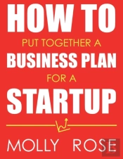 How To Put Together A Business Plan For A Startup