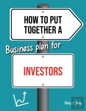 How To Put Together A Business Plan For Investors