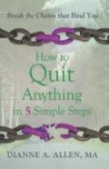 How To Quit Anything In 5 Simple Steps