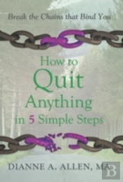 How To Quit Anything In 5 Simple Steps