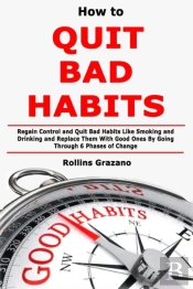 How To Quit Bad Habits: Regain Control A