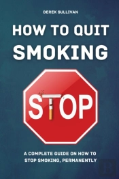 How To Quit Smoking: A Complete Guide On