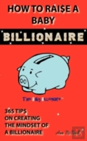 How To Raise A Baby Billionaire