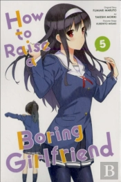 How To Raise A Boring Girlfriend, Vol. 5