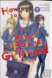 How To Raise A Boring Girlfriend, Vol. 7