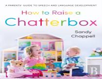 How To Raise A Chatterbox