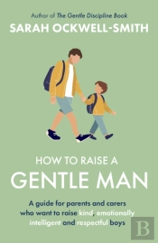 How To Raise A Gentle Man