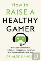 How To Raise A Healthy Gamer
