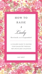 How To Raise A Lady Revised And   Expanded