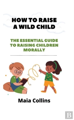 Bertrand.pt - How To Raise A Wild Child