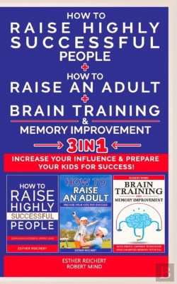 Bertrand.pt - How To Raise An Adult + How To Raise Highly Successful People + Brain Training And Memory Improvement - 3 In 1