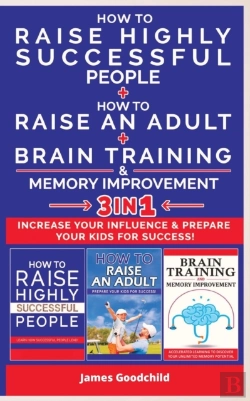 Bertrand.pt - How To Raise An Adult + How To Raise Highly Successful People + Brain Training And Memory Improvement-3in1