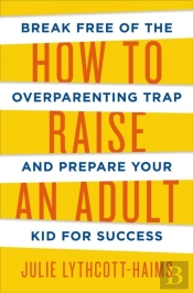 How To Raise An Adult