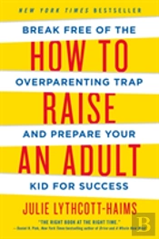 How To Raise An Adult