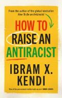 How To Raise An Antiracist