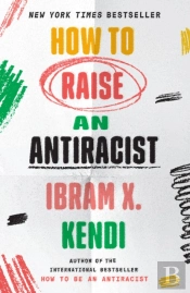 How To Raise An Antiracist
