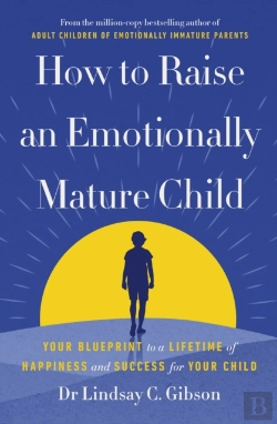 Bertrand.pt - How To Raise An Emotionally Mature Child