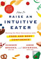 How To Raise An Intuitive Eater