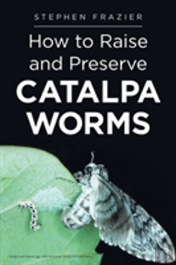 Bertrand.pt - How To Raise And Preserve Catalpa Worms