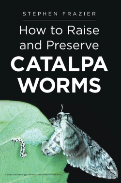 Bertrand.pt - How To Raise And Preserve Catalpa Worms