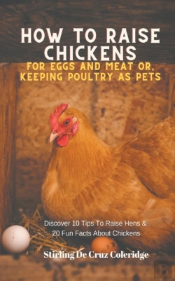 Bertrand.pt - How To Raise Backyard Chickens For Eggs And Meat Or, Keeping Poultry As Pets Discover 10 Quick Tips On Raising Hens And 20 Fun Facts About Chickens