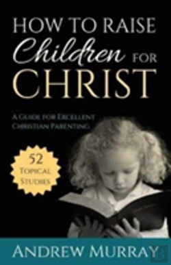 Bertrand.pt - How To Raise Children For Christ