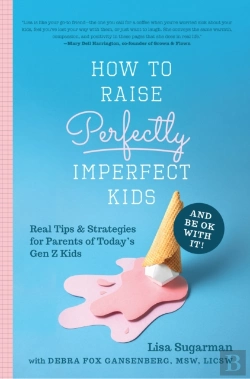 Bertrand.pt - How To Raise Perfectly Imperfect Kids And Be Ok With It