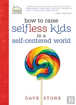 Bertrand.pt - How To Raise Selfless Kids In A Self-Centered World