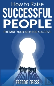 How To Raise Successful People