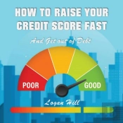 How To Raise Your Credit Score Fast And