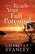 How To Reach Your Full Potential For God
