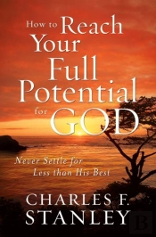 How To Reach Your Full Potential For God