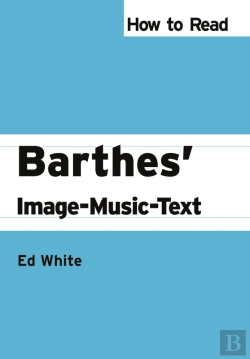 Bertrand.pt - How To Read Barthes' Image-Music-Text